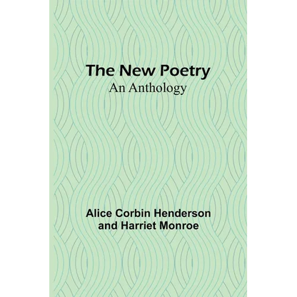 The New Poetry: An Anthology - Paperback