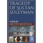 Tragedy of Sultan Süleyman: a play by - Paperback