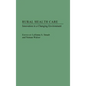 Rural Health Care: Innovation in a Changing Environment - Hardcover