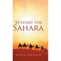 Beyond the Sahara - Hardcover