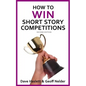 How to Win Short Story Competitions: Second Edition - Paperback
