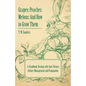 Grapes: Peaches: Melons: And How to Grow Them - A Handbook Dealing with Their History, Culture, Management and Propagation - I - Paperback