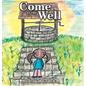 Come to the Well - Hardcover