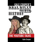 Gale Cooper's Real Billy The Kid History: The YouTube Talks - Hardcover