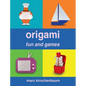 Origami Fun and Games - Hardcover