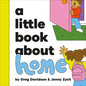 A Little Book about Home - Board Book