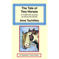 The Tale of Two Horses: A 10,000 Mile Journey as Told by the Horses - Hardcover