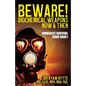 Beware! Biochemical Weapons Now & Then, Immediate Survival Guide: Immediate Survival Guide Book 1 - Paperback