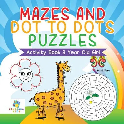 Mazes and Dot to Dots Puzzles Activity Book 3 Year Old Girl - Paperback