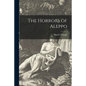The Horrors of Aleppo - Paperback