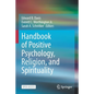 Handbook of Positive Psychology, Religion, and Spirituality - Paperback