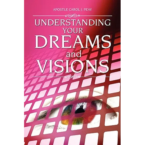 Understanding Your Dreams and Visions - Paperback