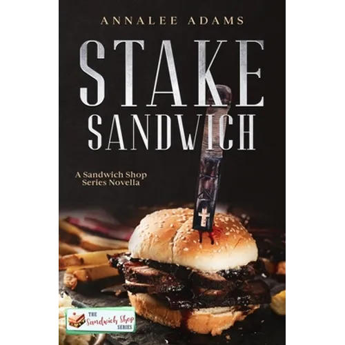 Stake Sandwich: A Paranormal Romance Sandwich Shop Book - Paperback