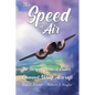 The Speed of Air: The Story of Willard Custer and his Channel Wing Aircraft - Paperback