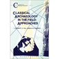 Classical Archaeology in the Field: Approaches - Paperback