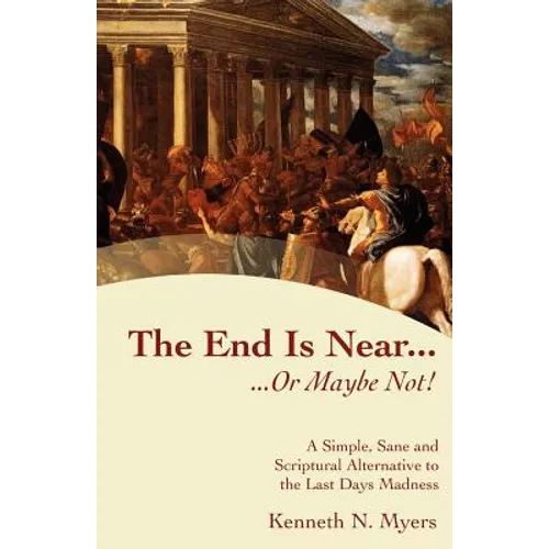 The End Is Near...Or Maybe Not! - Paperback