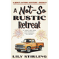 A Not So Rustic Retreat - Paperback