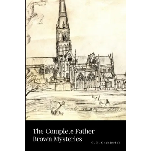 The Complete Father Brown Mysteries - Paperback