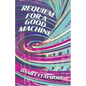 Requiem for a Good Machine - Paperback