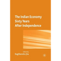 The Indian Economy Sixty Years After Independence - Paperback