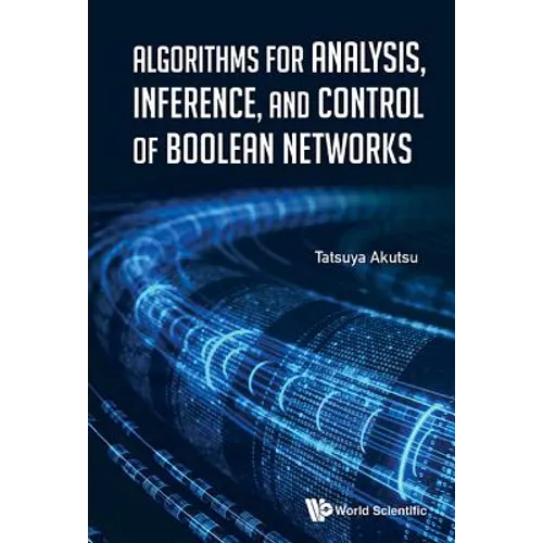 Algorithms for Analysis, Inference, and Control of Boolean Networks - Hardcover