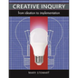 Creative Inquiry: From Ideation to Implementation - Paperback