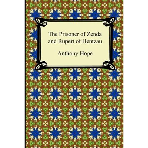 The Prisoner of Zenda and Rupert of Hentzau - Paperback