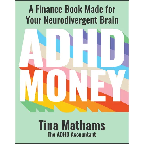 ADHD Money: A Finance Book Made for Your Neurodivergent Brain - Paperback