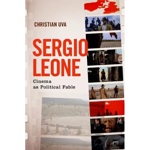 Sergio Leone: Cinema as Political Fable - Paperback