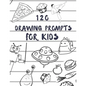 120 drawing prompts for Kids: Sketchbook for Kids, Great Back To School Art Supplies & Sketch Book Gifts for Kids with prompts Art Supplies Activity - Paperback