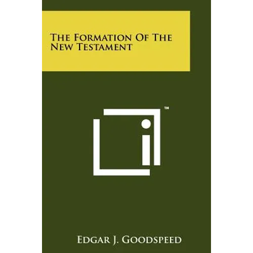 The Formation Of The New Testament - Paperback