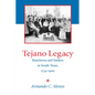 Tejano Legacy: Rancheros and Settlers in South Texas, 1734-1900 - Paperback