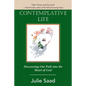 Contemplative Life: Discovering Our Path into the Heart of God - Paperback