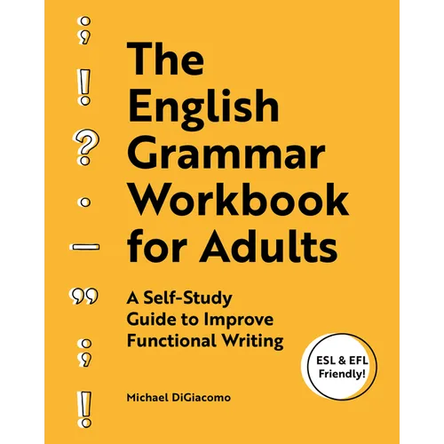 The English Grammar Workbook for Adults: A Self-Study Guide to Improve Functional Writing - Paperback