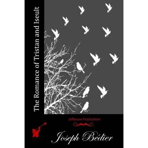 The Romance of Tristan and Iseult - Paperback
