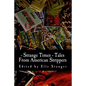 Strange Times: Tales From American Strippers - Paperback