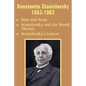 Konstantin Stanislavsky 1863-1963: Man and Actor, Stanislavsky and the World Theatre, Stanislavsky's Letters - Paperback