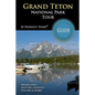 Grand Teton National Park Tour Guide: Your personal tour guide for Grand Teton travel adventure! - Paperback