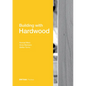 Building with Hardwood - Hardcover