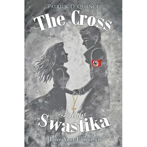 The Cross and the Swastika: (Love Your Enemies) - Paperback