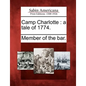 Camp Charlotte: A Tale of 1774. - Paperback