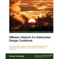 Vmware Vsphere 5.X Datacenter Design Cookbook - Paperback