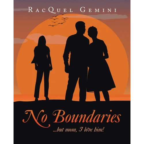 No Boundaries: ...but mom, I love him! - Paperback
