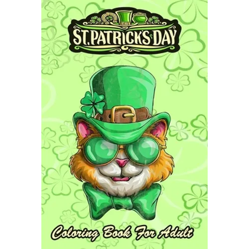 St Patricks Day Coloring Book For Adult: Kitty Cat Leprechaun - An Adult Coloring Books St Patrick for Kids, Adults with Beautiful Irish Shamrock, Lep - Paperback