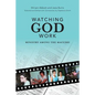 Watching God Work: Ministry among the Macushi - Paperback