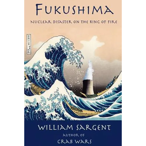 Fukushima: Nuclear Disaster on the Ring of Fire - Paperback