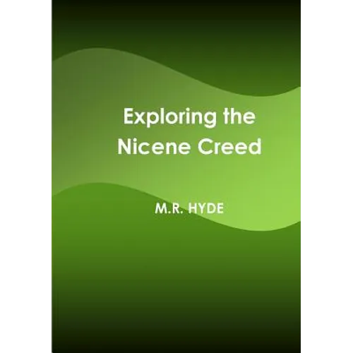 Exploring the Nicene Creed - Paperback