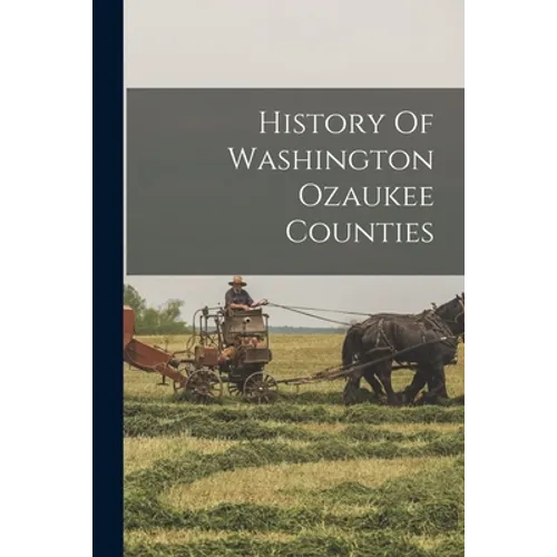 History Of Washington Ozaukee Counties - Paperback