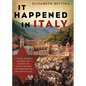 It Happened in Italy: Untold Stories of How the People of Italy Defied the Horrors of the Holocaust - Paperback