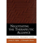 Negotiating the Therapeutic Alliance: A Relational Treatment Guide - Hardcover